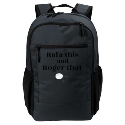 Rafa This And Roger That Roger Federer Lover Fan Thank You Tennis Lover Daily Commute Backpack