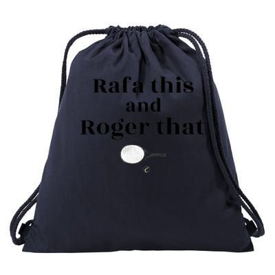 Rafa This And Roger That Roger Federer Lover Fan Thank You Tennis Lover Drawstring Bag