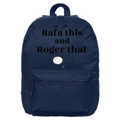 Rafa This And Roger That Roger Federer Lover Fan Thank You Tennis Lover 16 in Basic Backpack