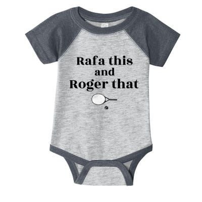 Rafa This And Roger That Roger Federer Lover Fan Thank You Tennis Lover Infant Baby Jersey Bodysuit