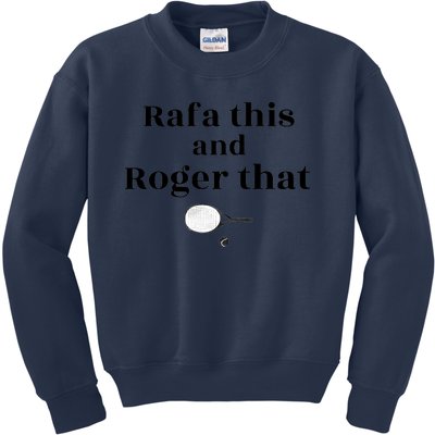 Rafa This And Roger That Roger Federer Lover Fan Thank You Tennis Lover Kids Sweatshirt