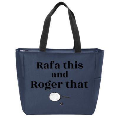 Rafa This And Roger That Roger Federer Lover Fan Thank You Tennis Lover Zip Tote Bag