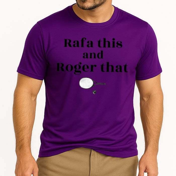 Rafa This And Roger That Roger Federer Lover Fan Thank You Tennis Lover Performance Shirt