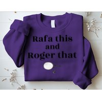 Rafa This And Roger That Roger Federer Lover Fan Thank You Tennis Lover Sweatshirt