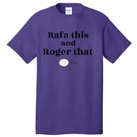 Rafa This And Roger That Roger Federer Lover Fan Thank You Tennis Lover Tall T-Shirt