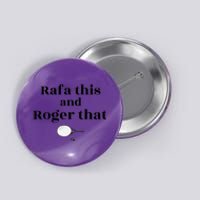 Rafa This And Roger That Roger Federer Lover Fan Thank You Tennis Lover Button