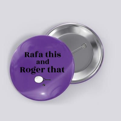 Rafa This And Roger That Roger Federer Lover Fan Thank You Tennis Lover Button