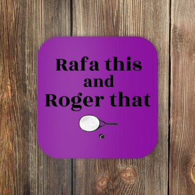 Rafa This And Roger That Roger Federer Lover Fan Thank You Tennis Lover Coaster