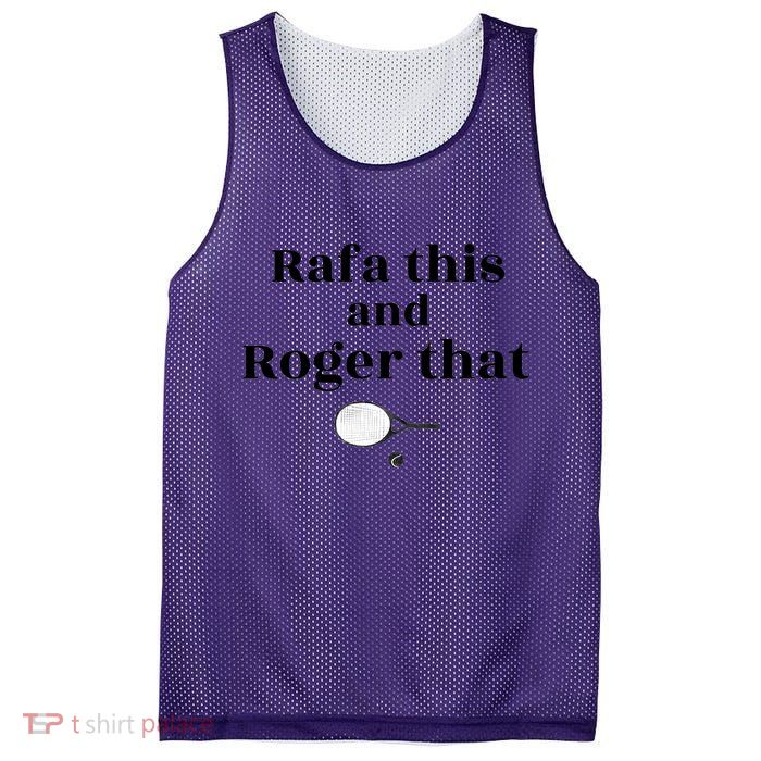 Rafa This And Roger That Roger Federer Lover Fan Thank You Tennis Lover Mesh Reversible Basketball Jersey Tank