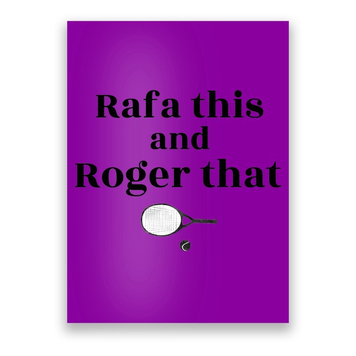 Rafa This And Roger That Roger Federer Lover Fan Thank You Tennis Lover Poster