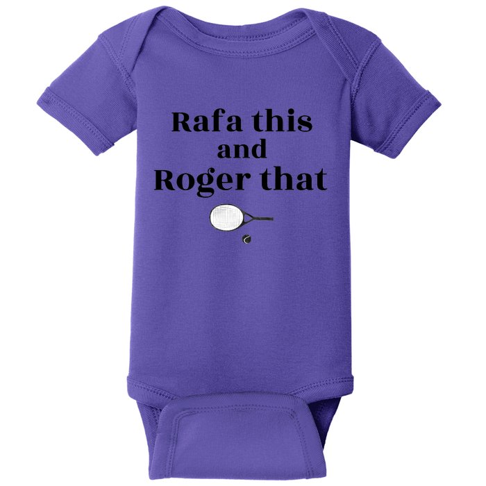 Rafa This And Roger That Roger Federer Lover Fan Thank You Tennis Lover Baby Bodysuit