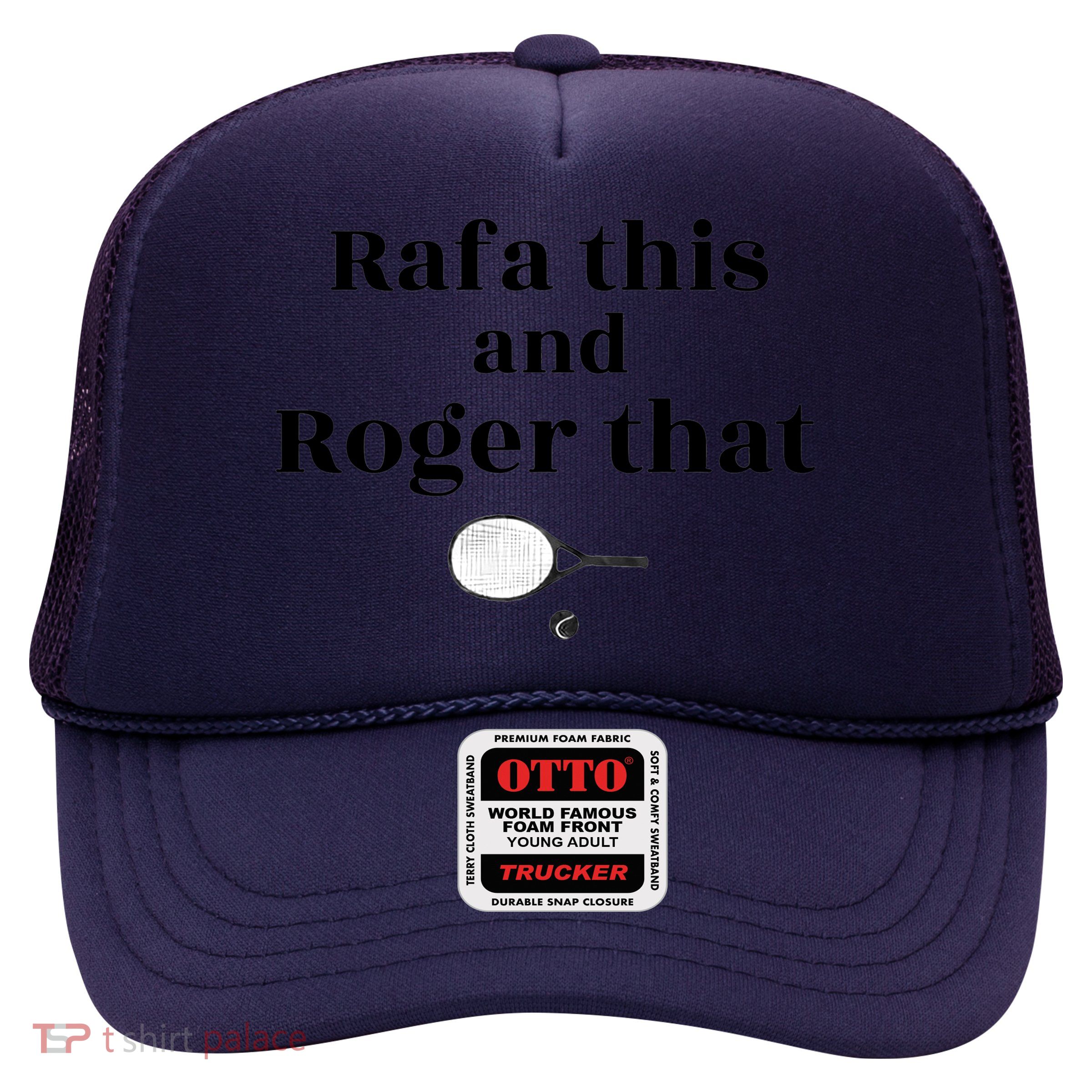 Rafa This And Roger That Roger Federer Lover Fan Thank You Tennis Lover Trucker Hat