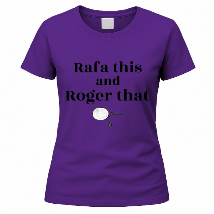 Rafa This And Roger That Roger Federer Lover Fan Thank You Tennis Lover Women's T-Shirt