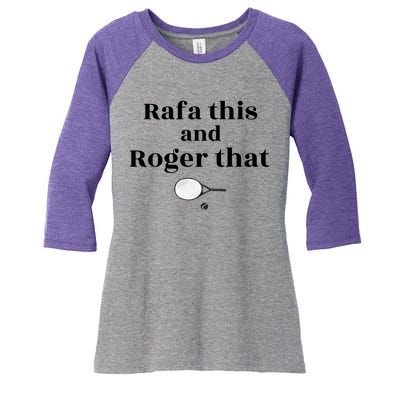 Rafa This And Roger That Roger Federer Lover Fan Thank You Tennis Lover Women's Tri-Blend 3/4-Sleeve Raglan Shirt