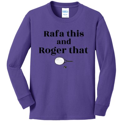 Rafa This And Roger That Roger Federer Lover Fan Thank You Tennis Lover Kids Long Sleeve Shirt