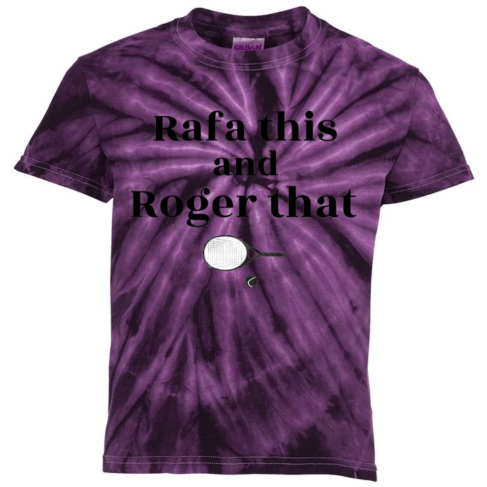 Rafa This And Roger That Roger Federer Lover Fan Thank You Tennis Lover Kids Tie-Dye T-Shirt