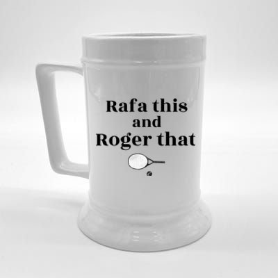 Rafa This And Roger That Roger Federer Lover Fan Thank You Tennis Lover Beer Stein