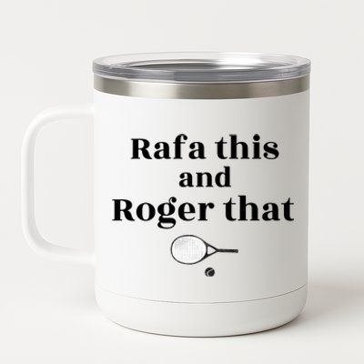 Rafa This And Roger That Roger Federer Lover Fan Thank You Tennis Lover 12 oz Stainless Steel Tumbler Cup