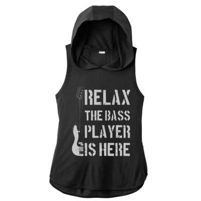 Relax The Bass Player Is Here Funny Guitar Bassist Gift Ladies PosiCharge Tri-Blend Wicking Draft Hoodie Tank