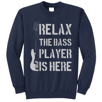 Relax The Bass Player Is Here Funny Guitar Bassist Gift Sweatshirt