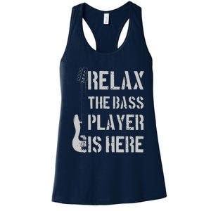 Relax The Bass Player Is Here Funny Guitar Bassist Gift Women's Racerback Tank