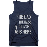 Relax The Bass Player Is Here Funny Guitar Bassist Gift Tank Top