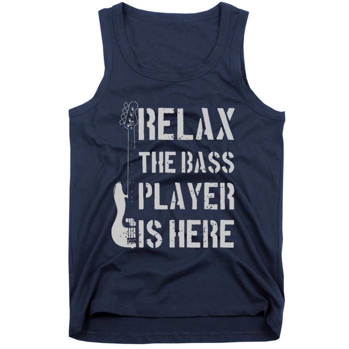 Relax The Bass Player Is Here Funny Guitar Bassist Gift Tank Top