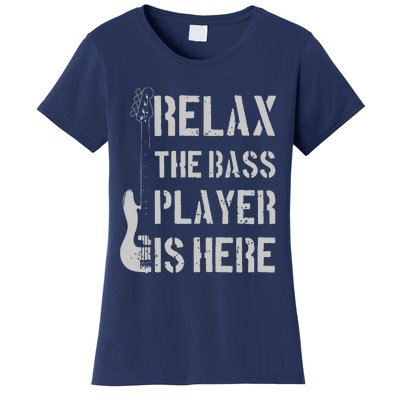 Relax The Bass Player Is Here Funny Guitar Bassist Gift Women's T-Shirt