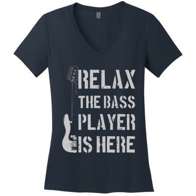 Relax The Bass Player Is Here Funny Guitar Bassist Gift Women's V-Neck T-Shirt