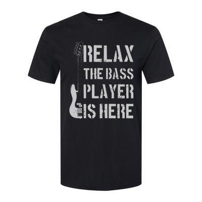 Relax The Bass Player Is Here Funny Guitar Bassist Gift Softstyle CVC T-Shirt