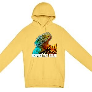 Respect The Beard Funny Bearded Dragon Gift Premium Pullover Hoodie