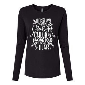 Retro The Best Way To Spread Christmas Cheer Is Singing Loud Meaningful Gift Womens Cotton Relaxed Long Sleeve T-Shirt