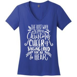 Retro The Best Way To Spread Christmas Cheer Is Singing Loud Meaningful Gift Women's V-Neck T-Shirt