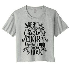 Retro The Best Way To Spread Christmas Cheer Is Singing Loud Meaningful Gift Women's Crop Top Tee