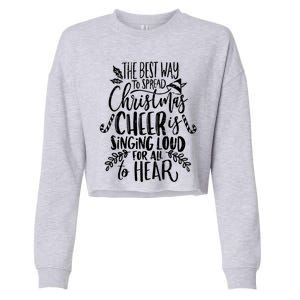 Retro The Best Way To Spread Christmas Cheer Is Singing Loud Meaningful Gift Cropped Pullover Crew