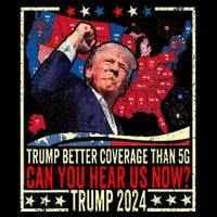 Retro Trump Better Coverage Than 5g Can You Hear Us Now Poster