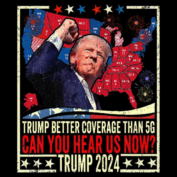 Retro Trump Better Coverage Than 5g Can You Hear Us Now Poster