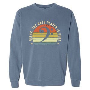 Relax The Bass Player Is Here Bassist Gifts Music Guitar Garment-Dyed Sweatshirt