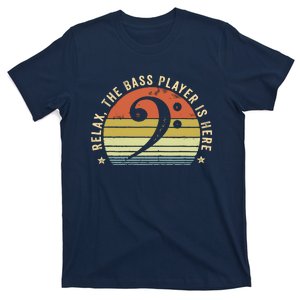 Relax The Bass Player Is Here Bassist Gifts Music Guitar T-Shirt