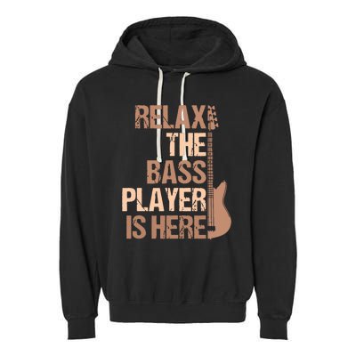 Relax The Bass Player Is Here For A Guitarist Gift Garment-Dyed Fleece Hoodie