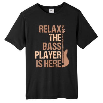 Relax The Bass Player Is Here For A Guitarist Gift Tall Fusion ChromaSoft Performance T-Shirt