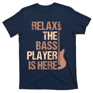 Relax The Bass Player Is Here For A Guitarist Gift T-Shirt