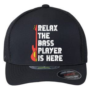 Relax The Bass Player Is Here Funny Music Bassist Guitar Flexfit Unipanel Trucker Cap