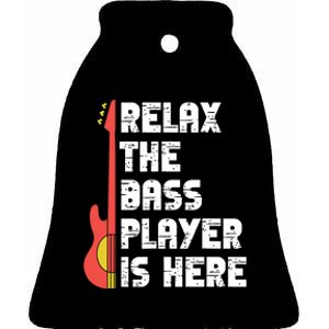 Relax The Bass Player Is Here Funny Music Bassist Guitar Ceramic Bell Ornament