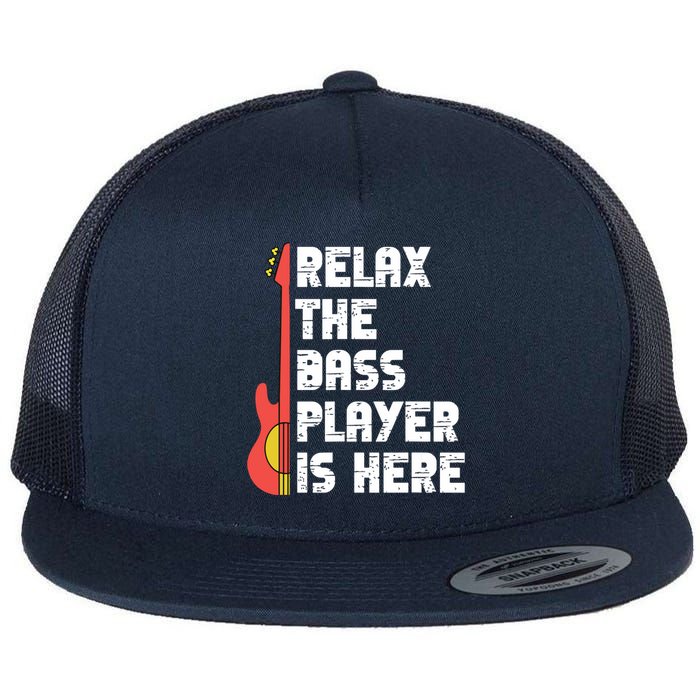 Relax The Bass Player Is Here Funny Music Bassist Guitar Flat Bill Trucker Hat