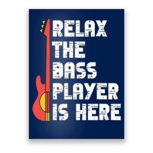 Relax The Bass Player Is Here Funny Music Bassist Guitar Poster