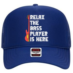 Relax The Bass Player Is Here Funny Music Bassist Guitar High Crown Mesh Back Trucker Hat