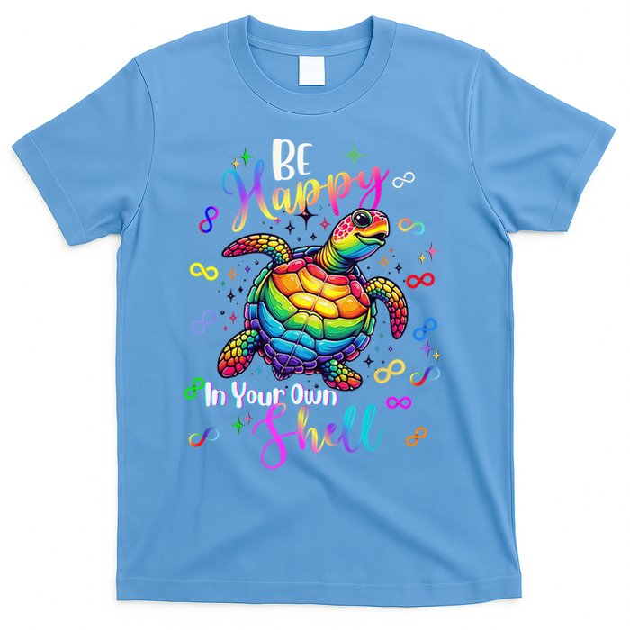 Rainbow Turtle Be Happy In Your Own Shell Autism Awareness T-Shirt