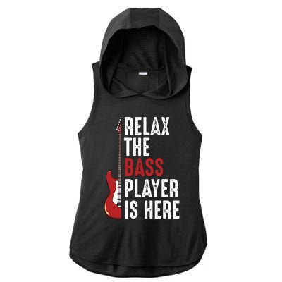 Relax The Bass Player Is Here Guitarist Instrument Strings Ladies PosiCharge Tri-Blend Wicking Draft Hoodie Tank