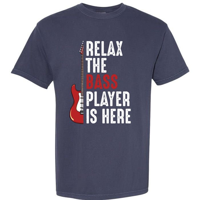 Relax The Bass Player Is Here Guitarist Instrument Strings Garment-Dyed Heavyweight T-Shirt